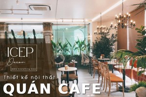 Thiết Kế Nội Thất Quán Cafe Trọn Gói, Chuyên Nghiệp, Uy Tín