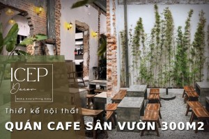 Top 10 Thiết Kế Quán Cafe Sân Vườn 300m2 Giới Trẻ Yêu Thích Nhất